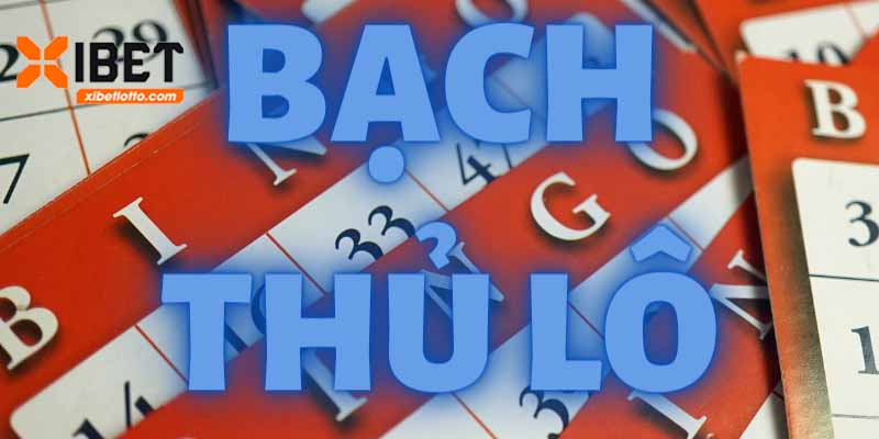 Bạch Thủ Lô – Kinh Nghiệm Để Bạn Chơi Thắng Game Lớn
